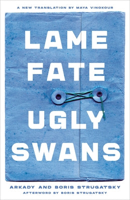 Lame Fate Ugly Swans by Strugatsky, Arkady