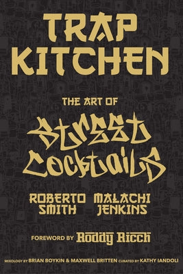 Trap Kitchen: The Art of Street Cocktails by Jenkins, Malachi