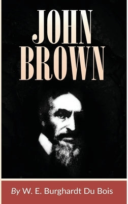 John Brown by DuBois, W. E. B.