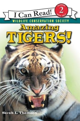 Amazing Tigers! by Thomson, Sarah L.