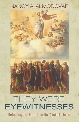 They Were Eyewitnesses by Almodovar, Nancy a.