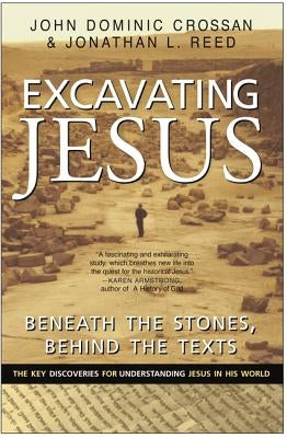 Excavating Jesus by Crossan, John Dominic