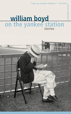 On the Yankee Station: Stories by Boyd, William