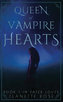 Queen of Vampire Hearts by Rose, Jeanette