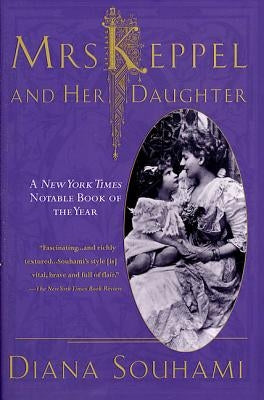 Mrs. Keppel and Her Daughter by Souhami, Diana