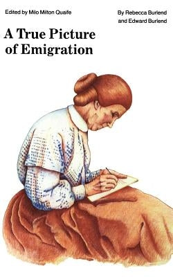 A True Picture of Emigration by Burlend, Edward