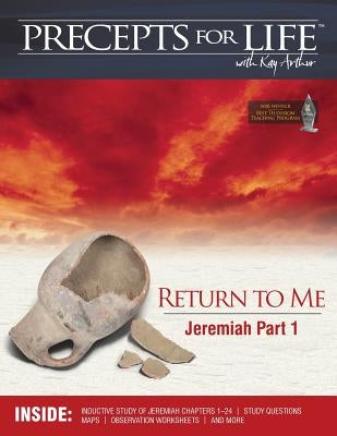 Precepts For Life Study Companion: Return to Me (Jeremiah Part 1) by Arthur, Kay