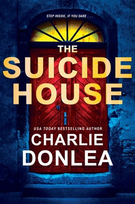 The Suicide House: A Gripping and Brilliant Novel of Suspense by Donlea, Charlie