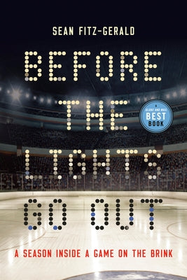 Before the Lights Go Out: A Season Inside a Game on the Brink by Fitz-Gerald, Sean