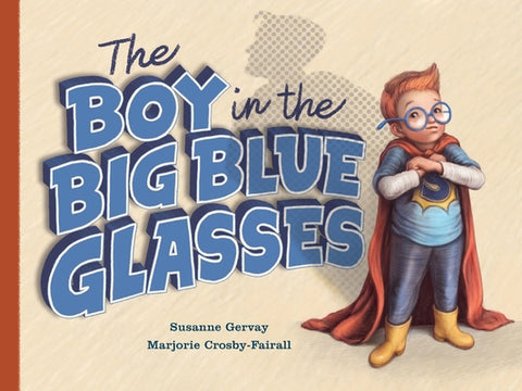 The Boy in the Big Blue Glasses by Gervay, Susanne
