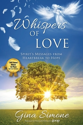 Whispers of Love: Spirit's Messages from Heartbreak to Hope by Simone, Gina