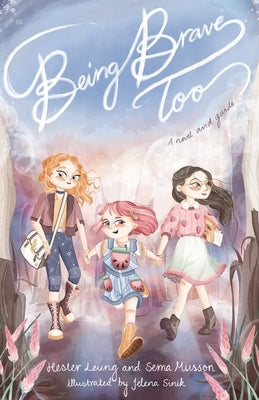 Being Brave Too: A novel and guide by Leung, Hester