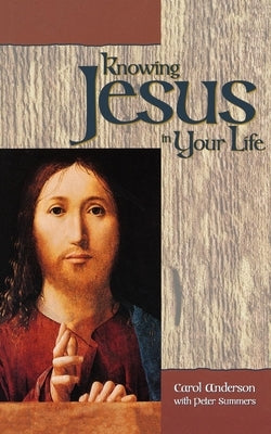 Knowing Jesus in Your Life by Anderson, Carol