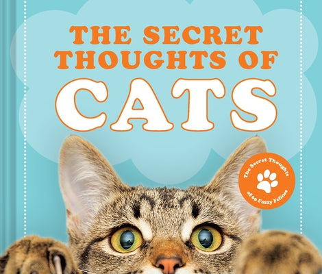 The Secret Thoughts of Cats, 1 by Rose, Cj