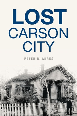 Lost Carson City by Mires, Peter B.