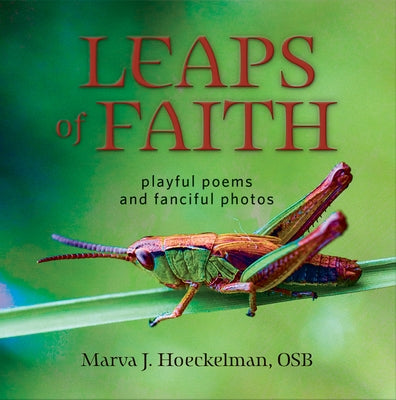 Leaps of Faith: Playful Poems and Fanciful Photos by Hoeckelman, Marva J.