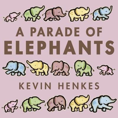 A Parade of Elephants by Henkes, Kevin