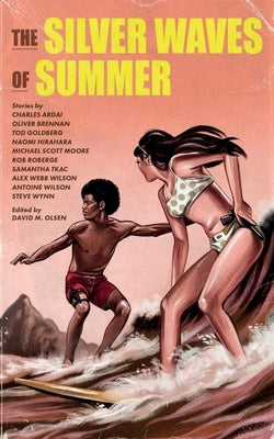 The Silver Waves of Summer by Olsen, David M.