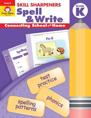 Skill Sharpeners Spell & Write Grade K by Evan-Moor Educational Publishers
