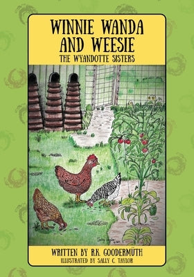 Winnie Wanda and Weesie: The Wyandotte Sisters by Goodermϋth, R. K.