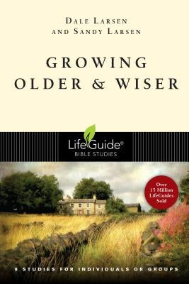 Growing Older and Wiser by Larsen, Dale