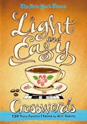 The New York Times Light and Easy Crosswords: 150 Easy Puzzles by New York Times