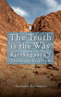 Truth is the Way by Simpson, Christopher Ben