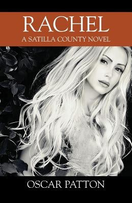 Rachel: A Satilla County Novel by Patton, Oscar
