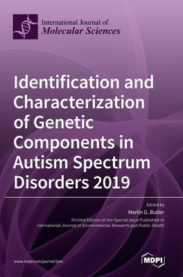 Identification and Characterization of Genetic Components in Autism Spectrum Disorders 2019 by G. Butler, Merlin