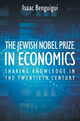 The Jewish Nobel Prize in Economics by Benguigui, Isaac
