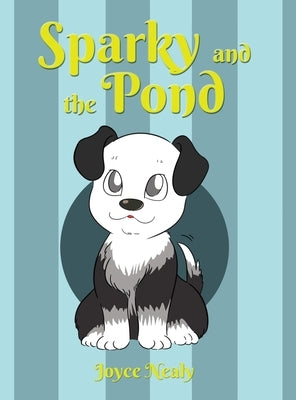 Sparky and the Pond by Nealy, Joyce