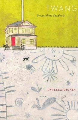 Twang by Dickey, Laressa