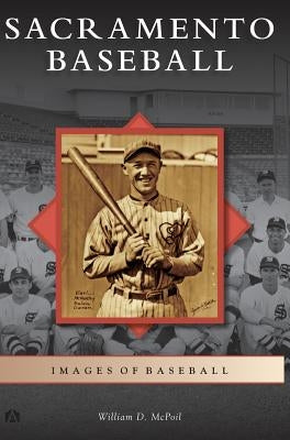 Sacramento Baseball by McPoil, William D.