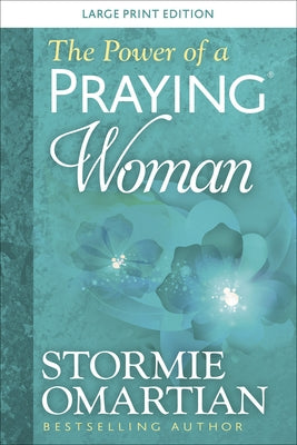 The Power of a Praying(r) Woman Large Print by Omartian, Stormie