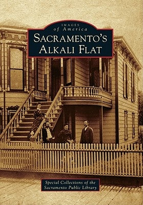 Sacramento's Alkali Flat by Special Collections of the Sacramento Pu
