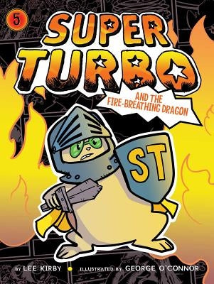Super Turbo and the Fire-Breathing Dragon, Volume 5 by Kirby, Lee