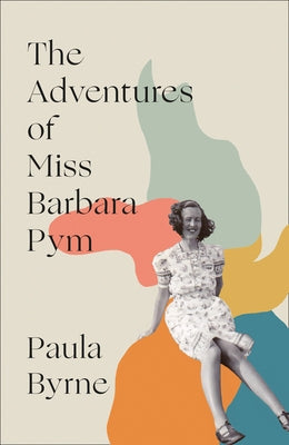 The Adventures of Miss Barbara Pym by Byrne, Paula