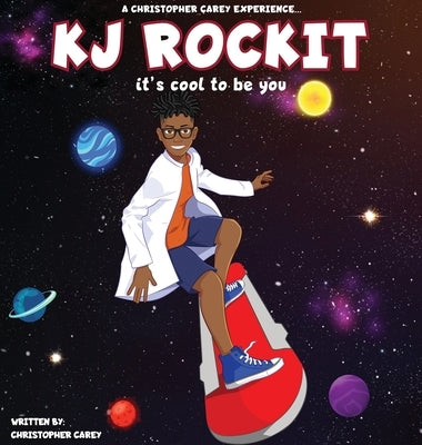 KJ ROCKIT it's cool to be you by Carey, Christopher