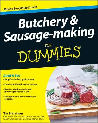 Butchery & Sausage-Making for Dummies by Harrison, Tia