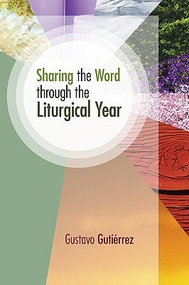 Sharing the Word Through the Liturgical Year by Gutierrez, Gustavo