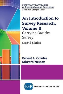 An Introduction to Survey Research, Volume II: Carrying Out the Survey by Cowles, Ernest L.