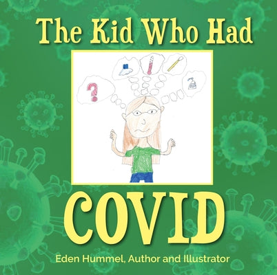 The Kid Who Had Covid by Hummel, Eden
