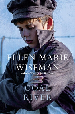 Coal River: A Powerful and Unforgettable Story of 20th Century Injustice by Wiseman, Ellen Marie