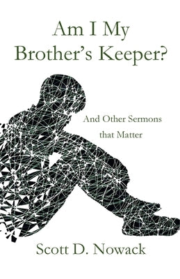 Am I My Brother's Keeper by Nowack, Scott