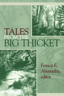 Tales from the Big Thicket, Volume 1 by Abernethy, Francis Edward