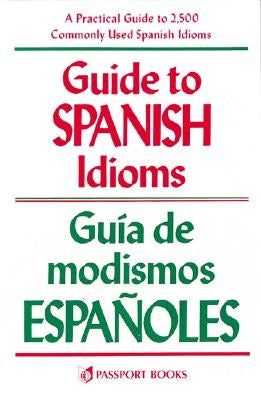 Guide to Spanish Idioms by Pierson