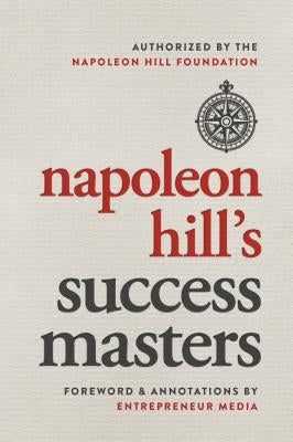 Napoleon Hill's Success Masters by Staff of Entrepreneur Media, Inc