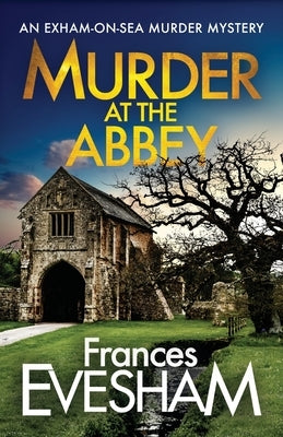 Murder at the Abbey by Evesham, Frances