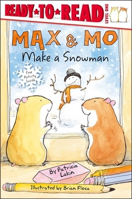 Max & Mo Make a Snowman by Lakin, Patricia