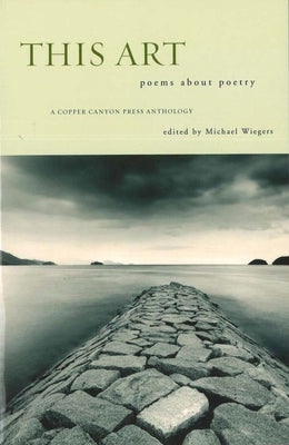 This Art: Poems about Poetry by Wiegers, Michael